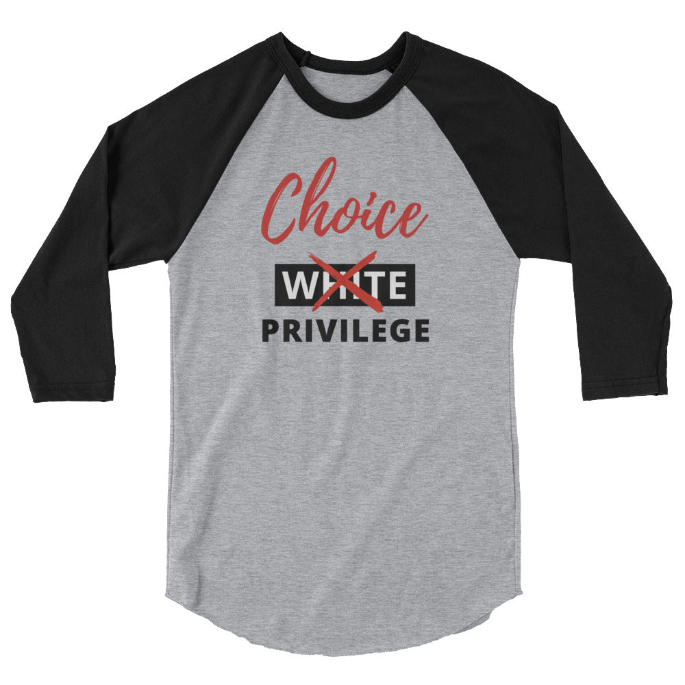 White Privilege 3/4 sleeve raglan shirt