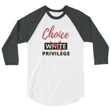 Load image into Gallery viewer, White Privilege 3/4 sleeve raglan shirt