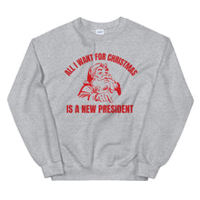 Load image into Gallery viewer, All I want for Christmas is a New President Unisex Sweatshirt