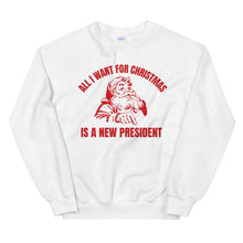 Load image into Gallery viewer, All I want for Christmas is a New President Unisex Sweatshirt