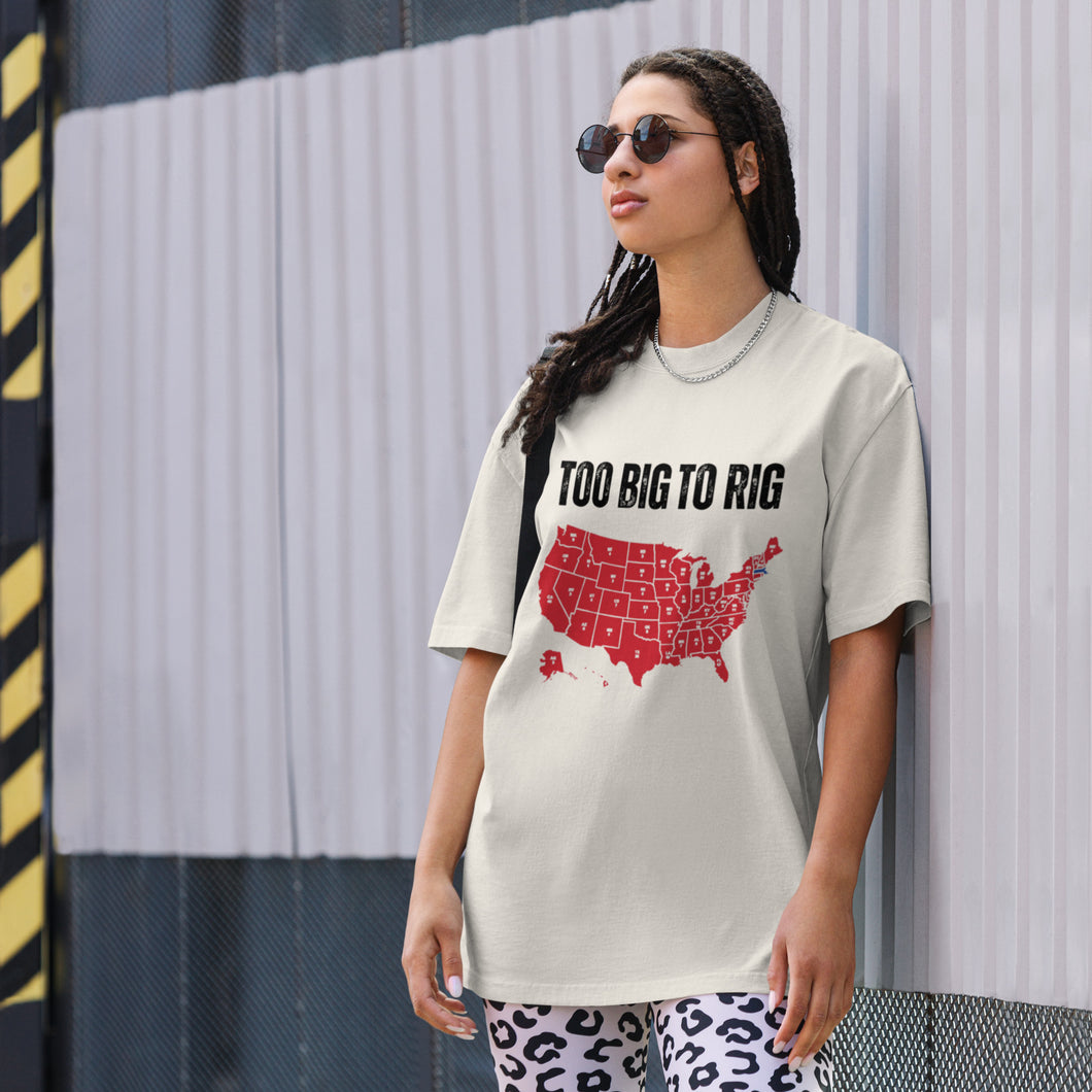 Too Big To Rig Oversized faded t-shirt