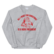 Load image into Gallery viewer, All I want for Christmas is a New President Unisex Sweatshirt
