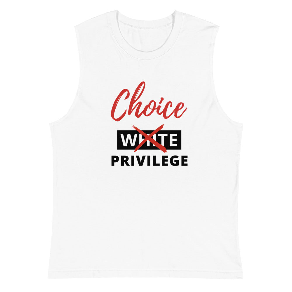 Choice Privilege Muscle Shirt