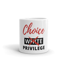 Load image into Gallery viewer, Choice Privilege Mug

